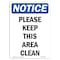 Signmission OSHA Notice Sign, Please Keep This Area Clean, 24in X 18in Rigid Plastic, 18" W, 24" L, Portrait OS-NS-P-1824-V-17498 - alternate 1